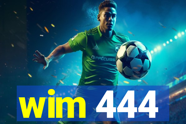 wim 444